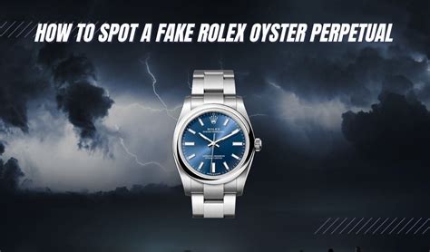 how to spot a fake ladies rolex oyster perpetual|Rolex Oyster Perpetual scam.